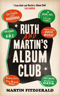 Ruth and Martin's Album Club by Martin Fitzgerald