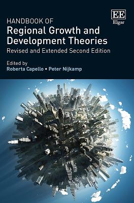Handbook of Regional Growth and Development Theories: Revised and Extended Second Edition by Roberta Capello