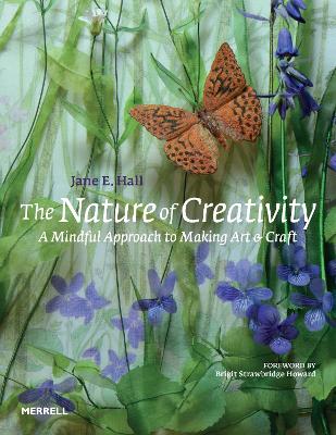 The Nature of Creativity: A Mindful Approach to Making Art & Craft book