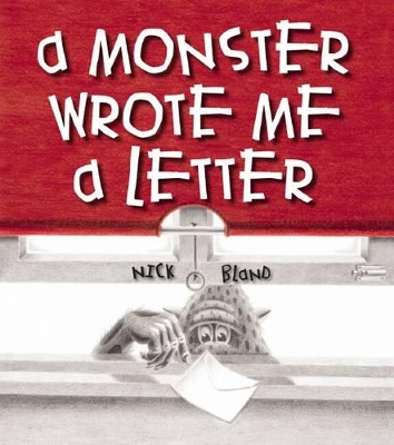 A Monster Wrote Me a Letter by Nick Bland