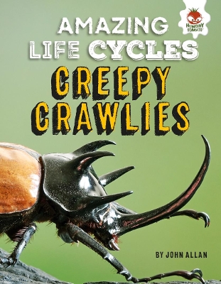 Creepy Crawlies - Amazing Life Cycles book