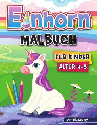 Einhorn Malbuch für Kinder: Einhorn Färbung Seiten, Magische Einhorn Färbung Aktivität Buch für Kinder, Niedliche Einhorn Designs book