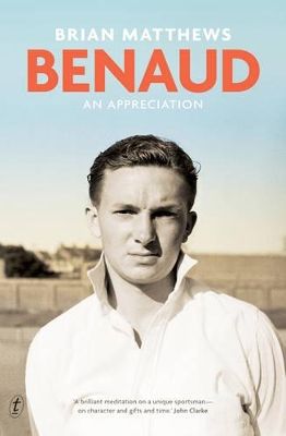 Benaud: An Appreciation by Brian Matthews