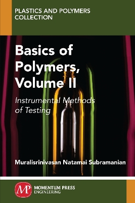 Basics of Polymers, Volume II: Instrumental Methods of Testing book