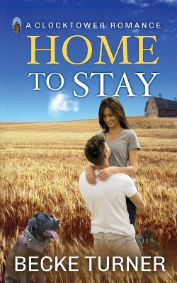 Home to Stay: A Small Town Military Love Story book