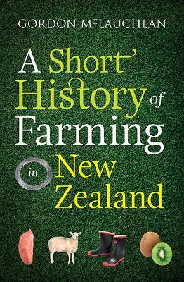 A Short History of Farming in New Zealand book