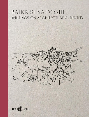 Balkrishna Doshi: Writings on Architecture & Identity book