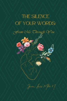 The Silence of My Words: From Me Through You book