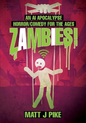 Zambies! An AI Apocalypse Horror/Comedy for the Ages book