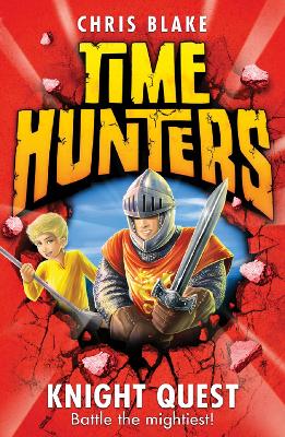 Knight Quest (Time Hunters, Book 2) by Chris Blake