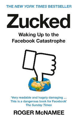 Zucked: Waking Up to the Facebook Catastrophe book