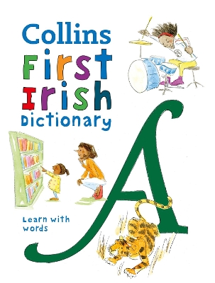 First Irish Dictionary: 500 first words for ages 5+ (Collins First Dictionaries) book