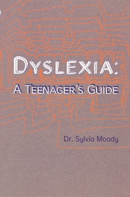 Dyslexia: A Teenager's Guide book