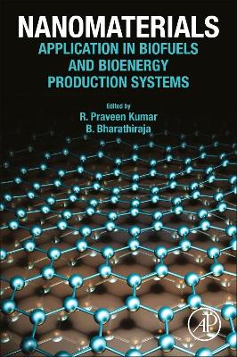 Nanomaterials: Application in Biofuels and Bioenergy Production Systems book