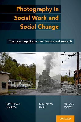 Photography in Social Work and Social Change: Theory and Applications for Practice and Research book