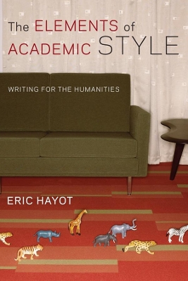 The Elements of Academic Style: Writing for the Humanities book