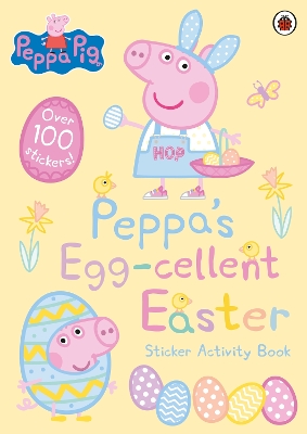 Peppa Pig: Peppa's Egg-cellent Easter Sticker Activity Book book