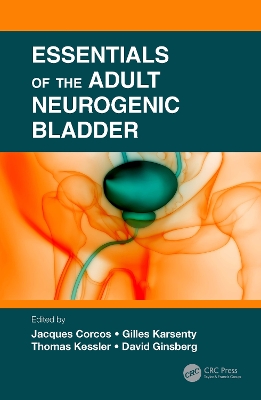 Essentials of the Adult Neurogenic Bladder by Jaques Corcos