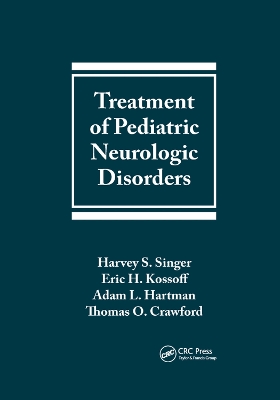 Treatment of Pediatric Neurologic Disorders by Harvey S. Singer