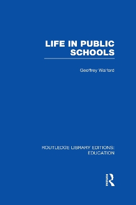 Life in Public Schools by Geoffrey Walford