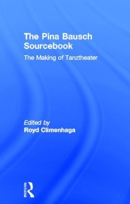 The Pina Bausch Sourcebook by Royd Climenhaga