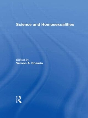 Science and Homosexuality by Vernon A. Rosario, M.D.