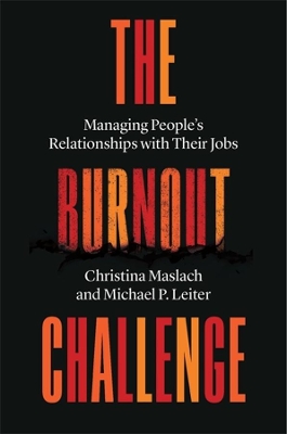 The Burnout Challenge: Managing People’s Relationships with Their Jobs book