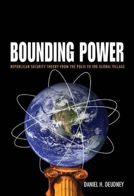 Bounding Power by Daniel H. Deudney