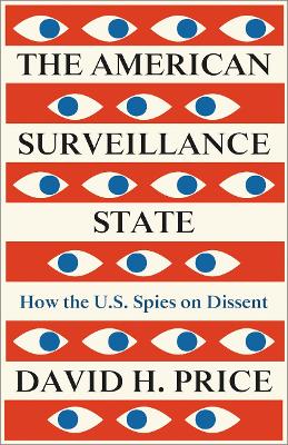 The American Surveillance State: How the U.S. Spies on Dissent book