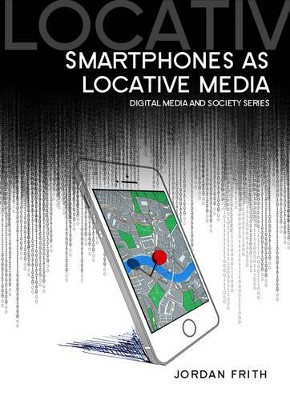 Smartphones as Locative Media book