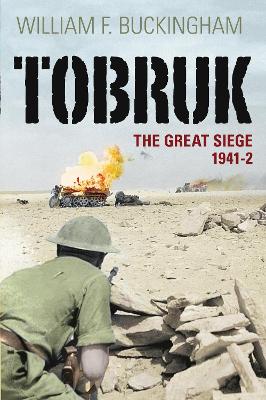 Tobruk by William F Buckingham