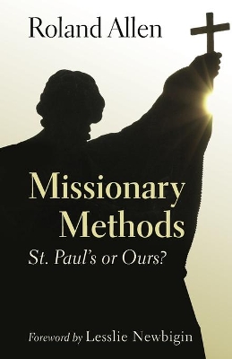 Missionary Methods by Roland Allen
