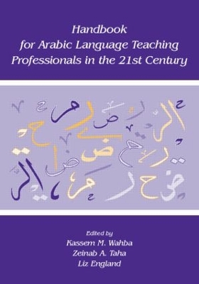 Handbook for Arabic Language Teaching Professionals in the 21st Century by Kassem M. Wahba