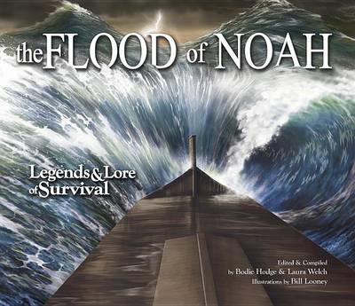 The Flood of Noah: Legends & Lore of Survival book