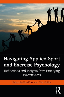 Navigating Applied Sport and Exercise Psychology: Reflections and Insights from Emerging Practitioners book
