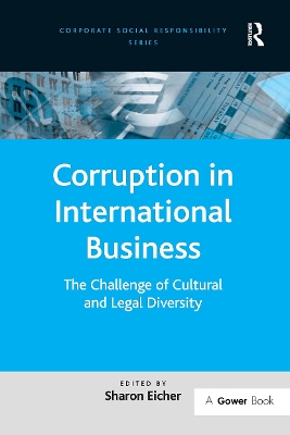 Corruption in International Business: The Challenge of Cultural and Legal Diversity by Sharon Eicher