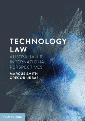 Technology Law: Australian and International Perspectives by Marcus Smith