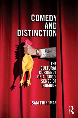 Comedy and Distinction: The Cultural Currency of a ‘Good’ Sense of Humour book