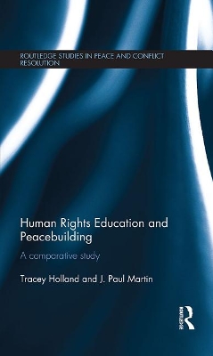 Human Rights Education and Peacebuilding: A comparative study by Tracey Holland