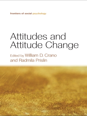 Attitudes and Attitude Change by William D. Crano