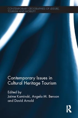 Contemporary Issues in Cultural Heritage Tourism by Jamie Kaminski