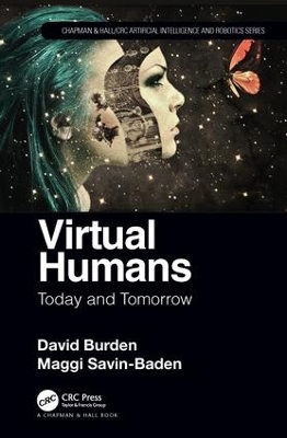Virtual Humans: Today and Tomorrow by David Burden