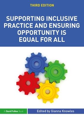 Supporting Inclusive Practice and Ensuring Opportunity is Equal for All by Gianna Knowles