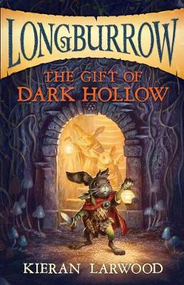 Gift of Dark Hollow by Kieran Larwood