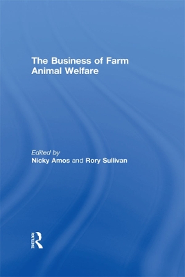 The The Business of Farm Animal Welfare by Nicky Amos