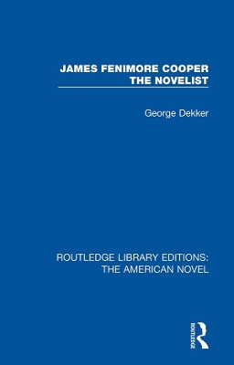 James Fenimore Cooper the Novelist by George Dekker