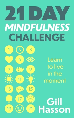21 Day Mindfulness Challenge: Learn to live in the moment book