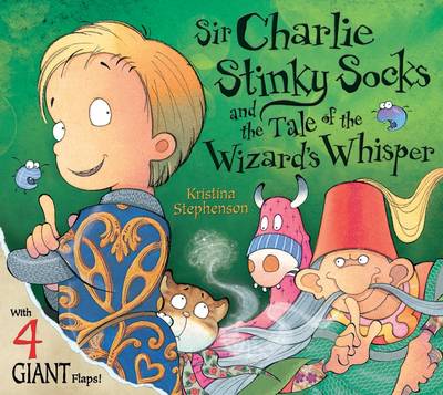 Sir Charlie Stinky Socks and the Tale of the Wizard's Whisper book