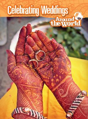 Celebrating Weddings Around the World by Anita Ganeri