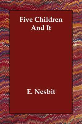 Five Children and It by E Nesbit